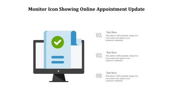 Monitor Icon Showing Online Appointment Update Ppt PowerPoint Presentation Ideas Format PDF