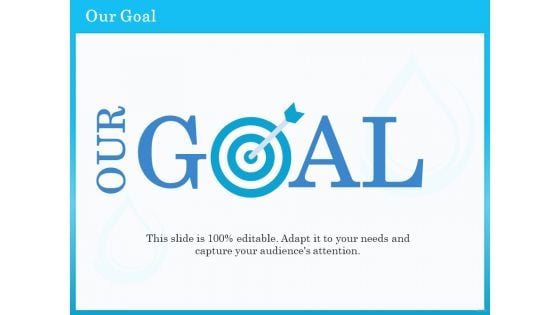 Monitoring And Evaluating Water Quality Our Goal Ppt Styles Format Ideas PDF Monitoring And Evaluating Water Quality Our Goal Ppt Styles Format Ideas PDF