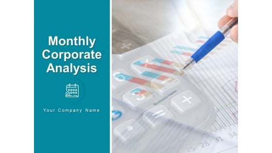 Monthly Corporate Analysis Ppt PowerPoint Presentation Complete Deck With Slides