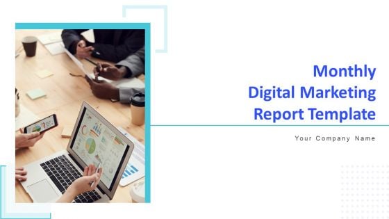 Monthly Digital Marketing Report Template Ppt PowerPoint Presentation Complete Deck With Slides