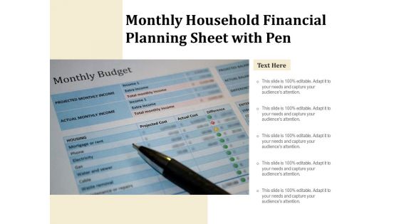 Monthly Household Financial Planning Sheet With Pen Ppt PowerPoint Presentation Ideas Graphics Design PDF