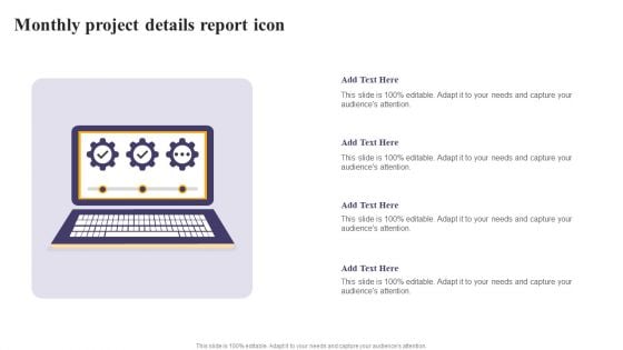 Monthly Project Details Report Icon Ppt PowerPoint Presentation Gallery Inspiration PDF