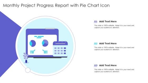 Monthly Project Progress Report With Pie Chart Icon Ppt Ideas Introduction PDF