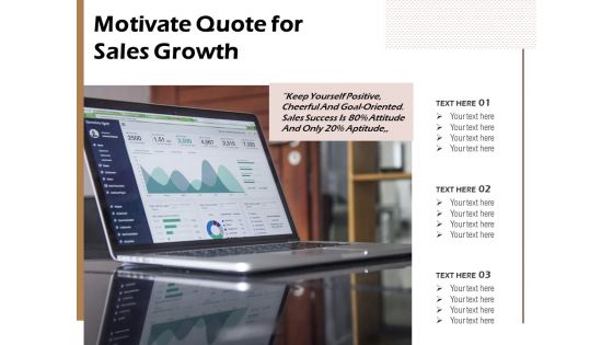 Motivate Quote For Sales Growth Ppt PowerPoint Presentation Show Ideas PDF Motivate Quote For Sales Growth Ppt PowerPoint Presentation Show Ideas PDF