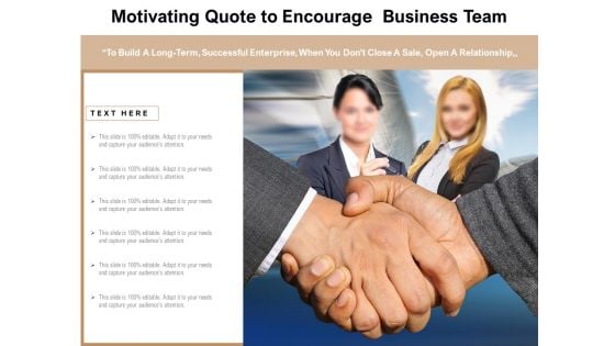 Motivating Quote To Encourage Business Team Ppt PowerPoint Presentation Infographics Files PDF