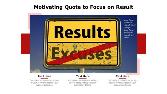 Motivating Quote To Focus On Result Ppt PowerPoint Presentation File Ideas PDF