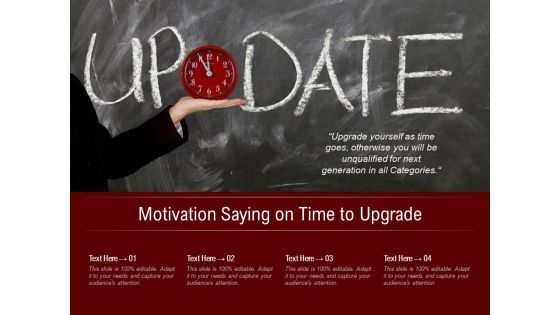 Motivation Saying On Time To Upgrade Ppt PowerPoint Presentation Infographic Template Template PDF