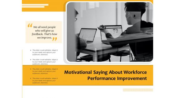 Motivational Saying About Workforce Performance Improvement Ppt PowerPoint Presentation Infographics Ideas PDF