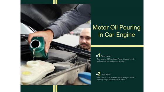 Motor Oil Pouring In Car Engine Ppt PowerPoint Presentation Icon Designs Download PDF