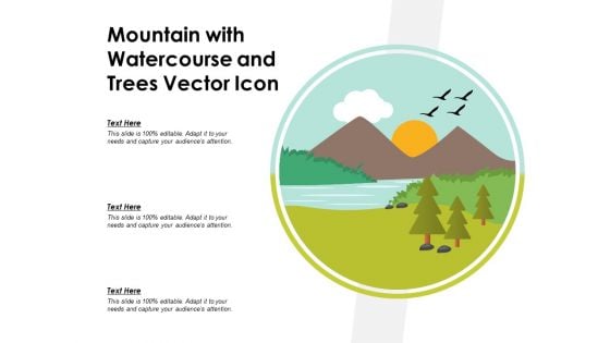 Mountain With Watercourse And Trees Vector Icon Ppt PowerPoint Presentation File Example PDF