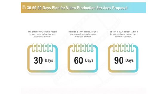 Movie Making Solutions 30 60 90 Days Plan For Video Production Services Proposal Elements PDF