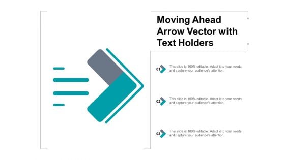 Moving Ahead Arrow Vector With Text Holders Ppt PowerPoint Presentation Example File