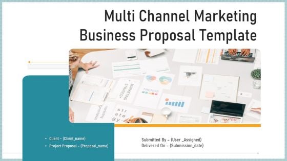 Multi Channel Marketing Business Proposal Template Ppt PowerPoint Presentation Complete Deck With Slides