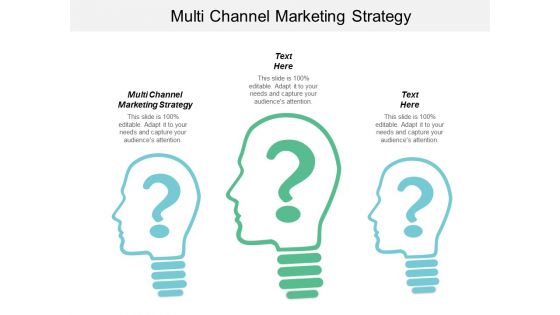 Multi Channel Marketing Strategy Ppt Powerpoint Presentation Infographic Template Designs Cpb