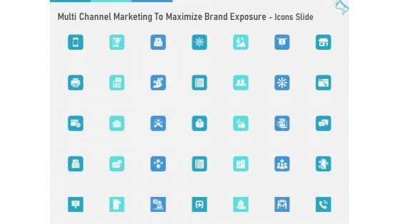 Multi Channel Marketing To Maximize Brand Exposure Icons Slide Formats PDF