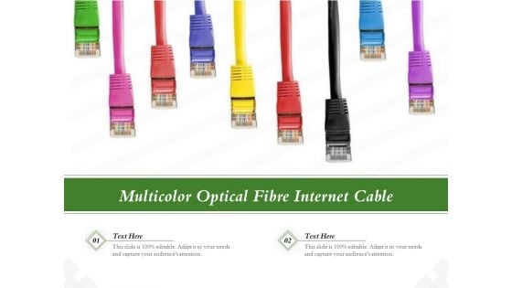 Multicolor Optical Fibre Internet Cable Ppt PowerPoint Presentation Portfolio Ideas PDF