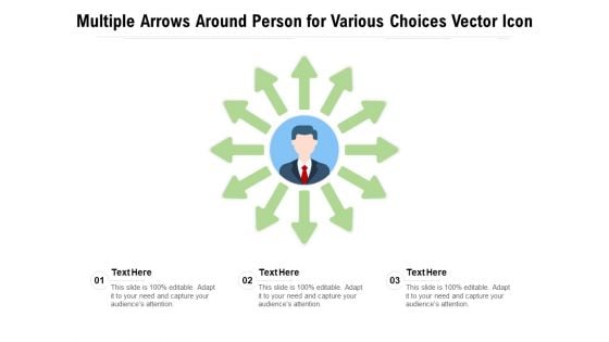 Multiple Arrows Around Person For Various Choices Vector Icon Ppt PowerPoint Presentation File Gridlines PDF