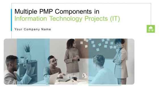 Multiple PMP Components In Information Technology Projects IT Ppt PowerPoint Presentation Complete With Slides