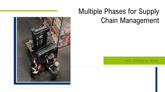 Multiple Phases For Supply Chain Management Ppt PowerPoint Presentation Complete With Slides