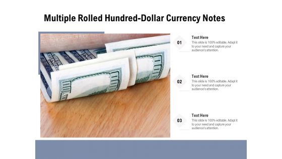 Multiple Rolled Hundred Dollar Currency Notes Ppt PowerPoint Presentation Infographics Model PDF
