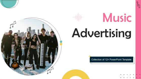 Music Advertising Ppt PowerPoint Presentation Complete Deck With Slides