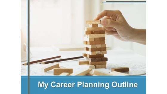 My Career Planning Outline Ppt Slide Templates