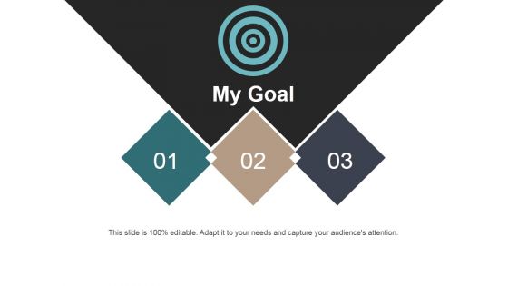 My Goal Ppt PowerPoint Presentation Ideas Influencers My Goal Ppt PowerPoint Presentation Ideas Influencers