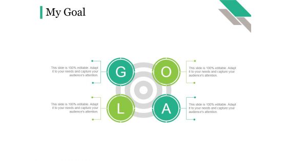 My Goal Ppt PowerPoint Presentation Infographic Template Graphics Template