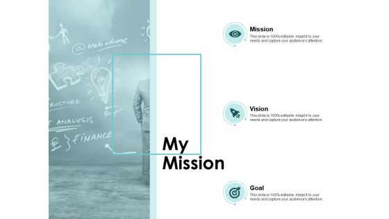 My Mission Goals Vision Ppt PowerPoint Presentation Infographics Slides