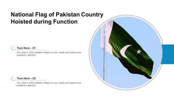 National Flag Of Pakistan Country Hoisted During Function Ppt PowerPoint Presentation Icon Gallery PDF