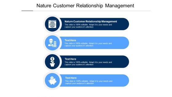 Nature Customer Relationship Management Ppt PowerPoint Presentation Show Themes Cpb