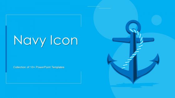 Navy Icon Ppt PowerPoint Presentation Complete Deck With Slides