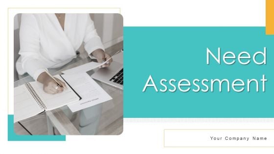 Need Assessment Ppt PowerPoint Presentation Complete Deck With Slides