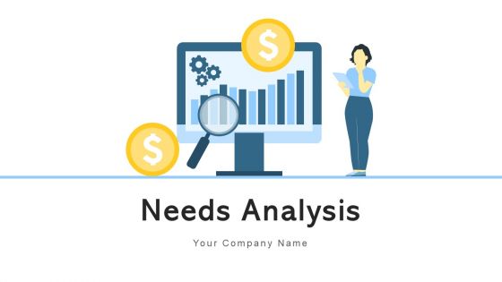 Needs Analysis Processes Goals Ppt PowerPoint Presentation Complete Deck With Slides