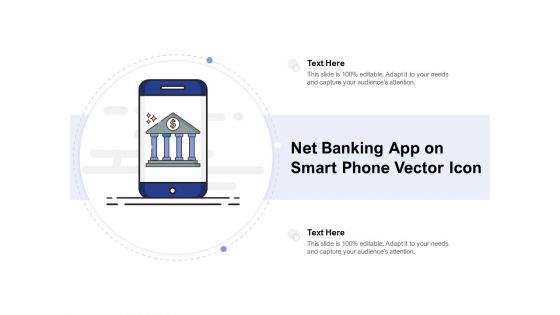 Net Banking App On Smart Phone Vector Icon Ppt PowerPoint Presentation Infographic Template Example Introduction