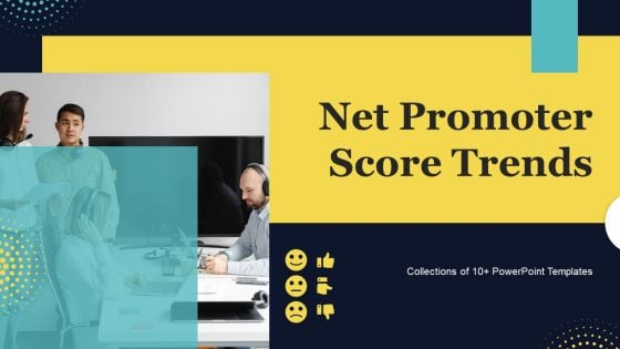 Net Promoter Score Trends Ppt PowerPoint Presentation Complete Deck With Slides