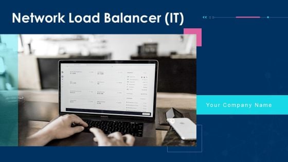 Network Load Balancing IT Ppt PowerPoint Presentation Complete With Slides Network Load Balancing IT Ppt PowerPoint Presentation Complete With Slides