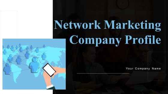 Network Marketing Company Profile Ppt PowerPoint Presentation Complete Deck With Slides