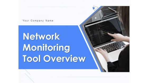 Network Monitoring Tool Overview Ppt PowerPoint Presentation Complete Deck With Slides