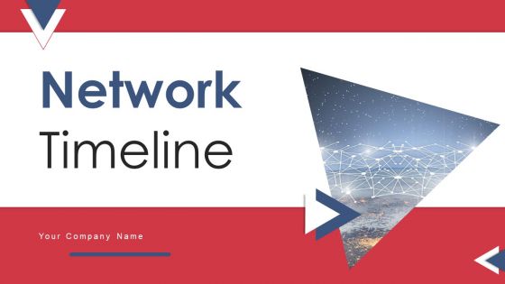 Network Timeline Ppt PowerPoint Presentation Complete Deck With Slides