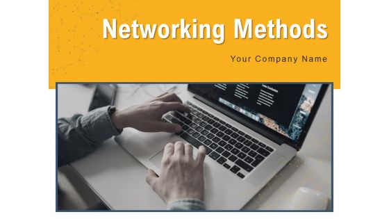 Networking Methods Strategy Market Knowledge Ppt PowerPoint Presentation Complete Deck