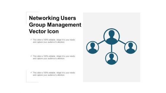 Networking Users Group Management Vector Icon Ppt PowerPoint Presentation Slides Icons
