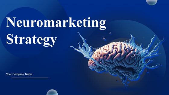 Neuromarketing Strategy Ppt PowerPoint Presentation Complete Deck With Slides