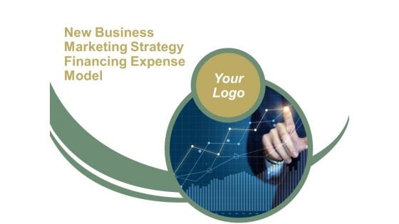 New Business Marketing Strategy Financing Expense Model Ppt PowerPoint Presentation Complete Deck With Slides