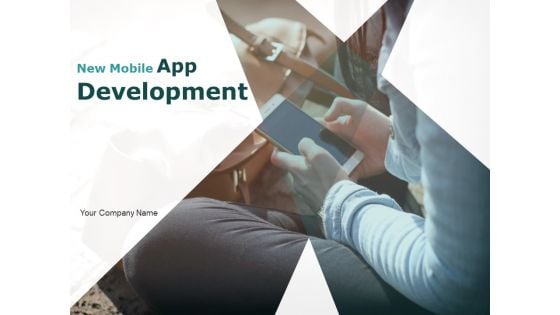 New Mobile App Development Ppt PowerPoint Presentation Complete Deck With Slides