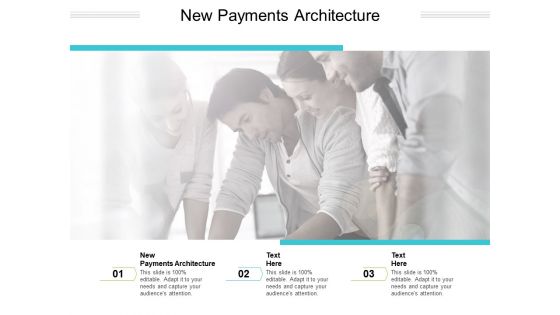 New Payments Architecture Ppt PowerPoint Presentation Professional Display Cpb Pdf