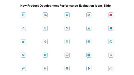 New Product Development Performance Evaluation Icons Slide Ppt PowerPoint Presentation Ideas Layouts PDF