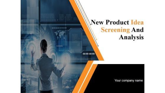 New Product Idea Screening And Analysis Ppt PowerPoint Presentation Complete Deck With Slides