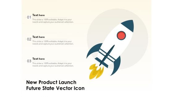 New Product Launch Future State Vector Icon Ppt PowerPoint Presentation Professional Model PDF