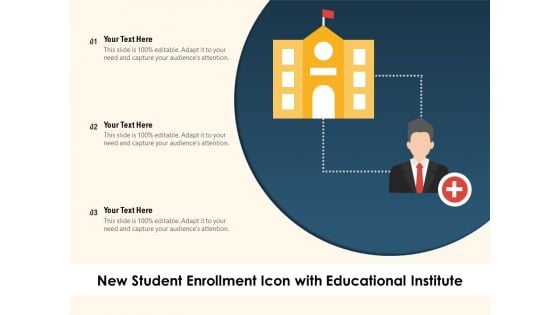 New Student Enrollment Icon With Educational Institute Ppt PowerPoint Presentation Gallery Influencers PDF